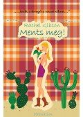 Rachel Gibson - Ments meg!