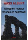 Wass Albert - Válogatott magyar mondák és népmesék
