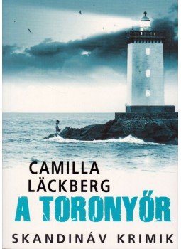 Camilla Lackberg - A toronyőr Camilla Lackberg - A toronyőr, Budapest 2015 antikvár könyv