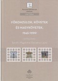 Gecsényi Lajos,Baráth Magdolna - Főkonzulok, követek és nagykövetek 1945-1990