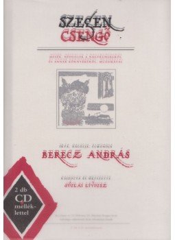 Berecz András - Szegen csengő Berecz András - Szegen csengő, Budapest 2005 antikvár könyv