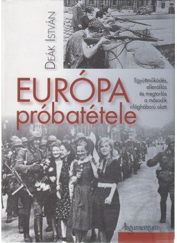 Deák István - Európa próbatétele Deák István - Európa próbatétele, 2015 antikvár könyv