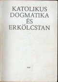 Jelenits István - Katolikus dogmatika és erkölcstan