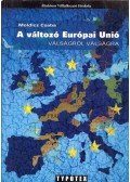 Moldicz Csaba - A változó Európai Unió  - Válságról válságra