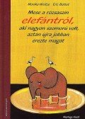 WEITZE, MONIKA , BATTUT, ERIC - MESE A RÓZSASZÍN ELEFÁNTRÓL