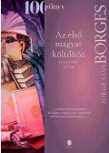 Jorge Luis Borges - Az első magyar költőhöz