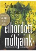 Alekszijevics, Szvetlana - Elhordott múltjaink