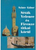 Szinte Gábor - Séták Velence és Firenze titkai körül