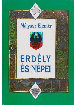 Mályusz Elemér - Erdély és népei Mályusz Elemér - Erdély és népei, Budapest 1999 antikvár könyv