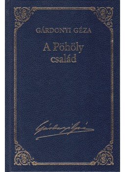 Gárdonyi Géza - A Pöhöly család Gárdonyi Géza - A Pöhöly család, Budapest 2012 antikvár könyv