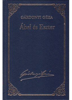 Gárdonyi Géza - Ábel és Eszter Gárdonyi Géza - Ábel és Eszter, Budapest 2012 antikvár könyv