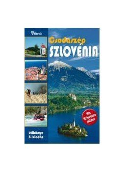 Galli Károly, Halász Albert, MARTON JENŐ - Csodaszép Szlovénia Galli Károly, Halász Albert, MARTON JENŐ - Csodaszép Szlovénia, null 2015 antikvár könyv