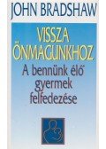 John Bradshaw - Vissza önmagunkhoz