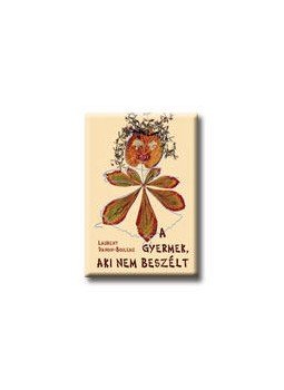 DANON, BOILEAU, LAURENT - A gyermek, aki nem beszélt, null 0 antikvár könyv