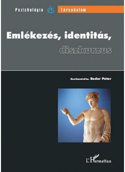Bodor Péter (szerk.) - Emlékezés, identitás, diszkurzus Bodor Péter (szerk.) - Emlékezés, identitás, diszkurzus, null 2015 antikvár könyv