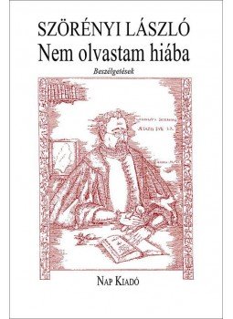 Szörényi László - Nem olvastam hiába - Beszélgetések, null 2015 antikvár könyv