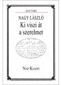 Pomogáts Béla - Nagy László: Ki viszi át a Szerelmet