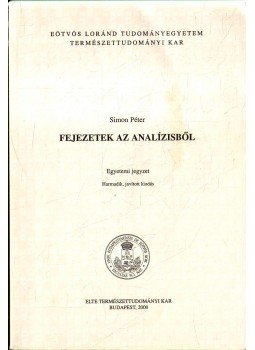 Simon Péter - Fejezetek az analízisből Simon Péter - Fejezetek az analízisből, Budapest 2000 antikvár könyv
