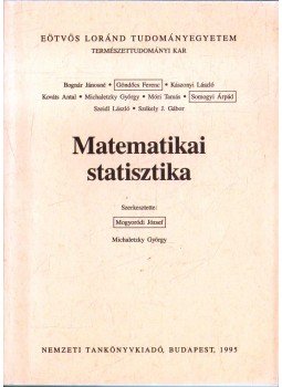 Michaletzky György (szerk.), Mogyoródi József - Matematikai statisztika Michaletzky György (szerk.), Mogyoródi József - Matematikai statisztika, Budapest 1995 antikvár könyv
