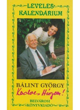 Dr. Bálint György - Kedves Húgom! Dr. Bálint György - Kedves Húgom!, Budapest 1995 antikvár könyv