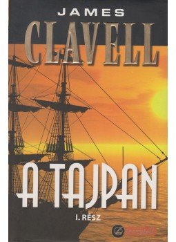 James Clavell - A Tajpan I-II. James Clavell - A Tajpan I-II., Szeged 2007 antikvár könyv