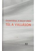 Őszentsége a Dalai Láma - TÚL A VALLÁSON