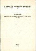 Tóth Ferenc - A makói parasztgazdaságok ellátottsága 1781-ben (dedikált)