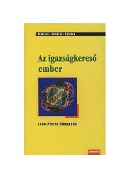 Jean-Pierre Changeux - Az igazságkereső ember Jean-Pierre Changeux - Az igazságkereső ember, null 2015 antikvár könyv