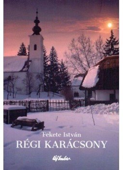 Fekete István - Régi karácsony Fekete István - Régi karácsony, null 2014 antikvár könyv