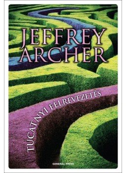Jeffrey Archer - Tucatnyi félrevezetés Jeffrey Archer - Tucatnyi félrevezetés, Budapest 2011 antikvár könyv