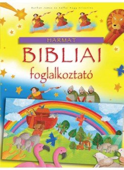 KÁLLAI NAGY KRIS, BETHAN JAMES - Bibliai foglalkoztató KÁLLAI NAGY KRIS, BETHAN JAMES - Bibliai foglalkoztató, null 2011 antikvár könyv