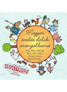Zeneker Kiadó Kft. - MAGYAR ÓVODÁS DALOK ARANYALBUMA CD, null 2011 antikvár könyv