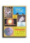 Bihari Péter - A 20. SZÁZAD TÖRTÉNETE FIATALOKNAK - 1917-2000 TANKÖNYV 8.O.