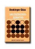 Denkinger Géza - VALÓSZÍNŰSÉGSZÁMÍTÁS