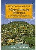 Bora Gyula,Nemerkényi Antal - Magyarország földrajza a középiskolák számára