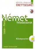 PANTÓ,LÁZÁR - NÉMET FELADATSOROK - KÖZÉPSZINT - CD-VEL - KÉSZÜLJÜNK AZ ÚJ ÉRETTSÉGIRE! -