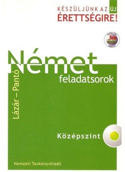  PANTÓ, LÁZÁR - NÉMET FELADATSOROK - KÖZÉPSZINT - CD-VEL - KÉSZÜLJÜNK AZ ÚJ ÉRETTSÉGIRE! -, null 2004 antikvár könyv