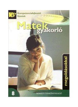  - 80361 MATEMATIKA GYAKORLÓFÜZET 8.KOMPETENCIAFEJLESZTŐ MF., null 0 antikvár könyv