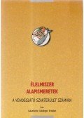 Galambosné Goldfinger Erzsébet - Élelmiszer alapismeretek