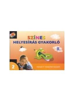 II HARGITAI KATALIN - SZÍNES HELYESÍRÁS GYAKORLÓ II. KÖTET - 2. OSZT. -, null 2009 antikvár könyv