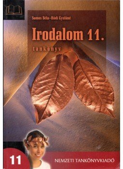 Hódi Gyuláné, Somos Béla - Irodalom 11. tankönyv Hódi Gyuláné, Somos Béla - Irodalom 11. tankönyv, Budapest 2009 antikvár könyv