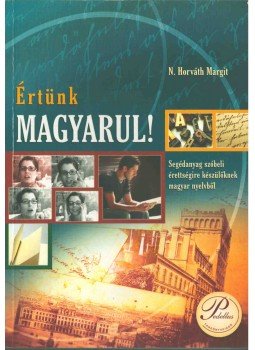 N. HORVÁTH MARGIT - ÉRTÜNK MAGYARUL! N. HORVÁTH MARGIT - ÉRTÜNK MAGYARUL!, Debrecen 2006 antikvár könyv