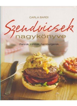 Carla Bardi - Szendvicsek nagykönyve Carla Bardi - Szendvicsek nagykönyve, Budapest 2015 antikvár könyv