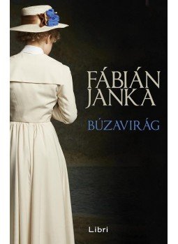 Fábián Janka - Búzavirág Fábián Janka - Búzavirág, null 2015 antikvár könyv