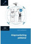 Kiss Mariann - Alapmarketing példatár