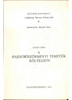 Dankó Imre - A hajdúböszörményi temetők költészete Dankó Imre - A hajdúböszörményi temetők költészete, Hajdúböszörmény 1975 antikvár könyv