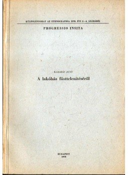 Barabás Jenő - A lakóház füsttelenítéséről Barabás Jenő - A lakóház füsttelenítéséről, Budapest 1970 antikvár könyv