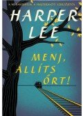 Harper Lee - Menj, állíts őrt!