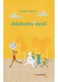 szabó zsuzsi - Dobókocka meséi
