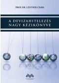 LENTNER CSABA - A DEVIZAHITELEZÉS NAGY KÉZIKÖNYVE